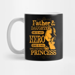 Father and daughter he is her hero she is his only and only princess Mug